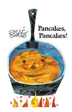 Pancakes, Pancakes] - Eric Carle