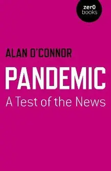Pandemic: A Test of the News, Paperback/Alan O`connor