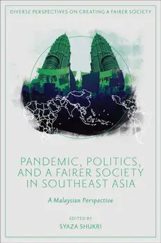 Pandemic, Politics, and a Fairer Society in Southeast Asia. A Malaysian Perspective, Hardback/***