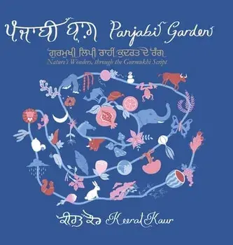 Panjabi Garden: Nature's Wonders, through the Gurmukhi Script, Hardcover/Keerat Kaur