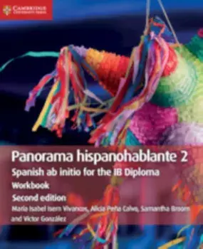 Panorama hispanohablante Workbook 2. Spanish ab initio for the IB Diploma, Paperback/Victor Gonzalez