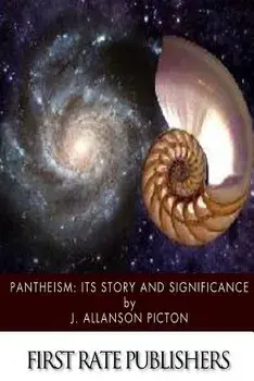 Pantheism: Its Story and Significance, Paperback/J. Allanson Picton