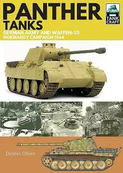Panther Tanks: Germany Army and Waffen Ss, Normandy Campaign 1944, Paperback/Dennis Oliver