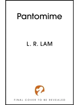 Pantomime. first in a gorgeous magical trilogy about a circus performer, set in Victorian Scotland, Hardback/L.R. Lam