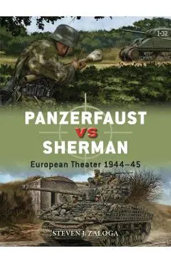 Panzerfaust vs Sherman - Steven J Zaloga