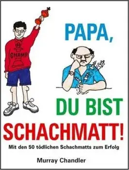 Papa Du Bist Schachmatt!, Hardback/Murray Chandler