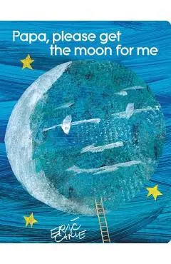 Papa, Please Get the Moon for Me: Lap Edition - Eric Carle