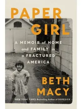 Paper Girl: A Memoir of Home and Family in Fractured America, Hardcover/Beth Macy