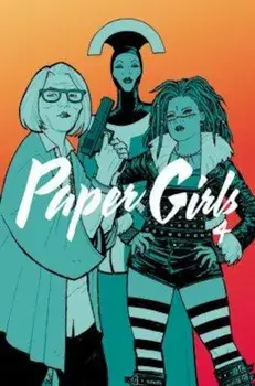 Paper Girls Volume 4, Paperback/Brian K Vaughan
