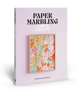 Paper Marbling. Learn in a Weekend, Paperback/Natascha Maksimovic