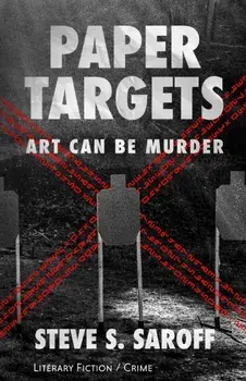Paper Targets: Art Can Be Murder, Paperback/Steve S. Saroff