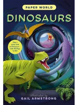Paper World: Dinosaurs. A fact-packed novelty book with 30 flaps to lift!, Hardback/Ruth Symons