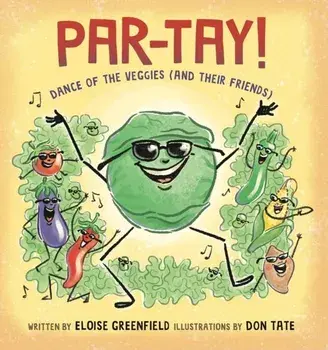 PAR-TAY!. Dance of the Veggies (And Their Friends), Paperback/Eloise Greenfield