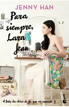 Para Siempre, Lara Jean / Always and Forever, Lara Jean - Jenny Han