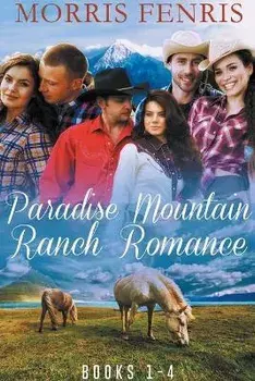 Paradise Mountain Ranch Romance, Paperback/Morris Fenris