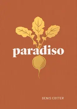 Paradiso. Recipes and Reflections, Hardback/Denis Cotter