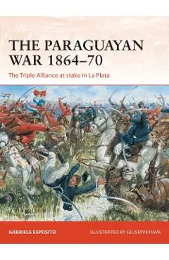Paraguayan War 1864-70 - Gabriele Esposito