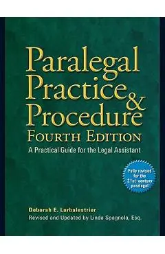 Paralegal Practice & Procedure: A Practical Guide for the Legal Assistant - Deborah E. Larbalestrier