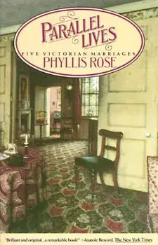 Parallel Lives: Five Victorian Marriages, Paperback/Phyllis Rose