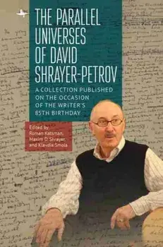 Parallel Universes of David Shrayer-Petrov. A Collection Published on the Occasion of the Writer's 85th Birthday, Paperback/***