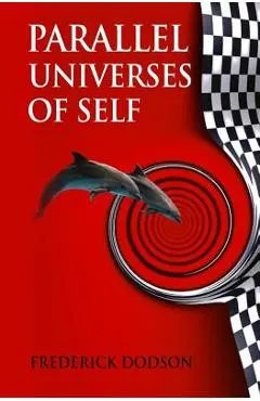 Parallel Universes of Self - Frederick Dodson