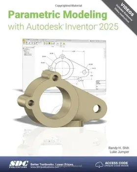 Parametric Modeling with Autodesk Inventor 2025, Paperback/Randy H. Shih