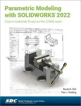 Parametric Modeling with SOLIDWORKS 2022, Paperback/Paul J. Schilling
