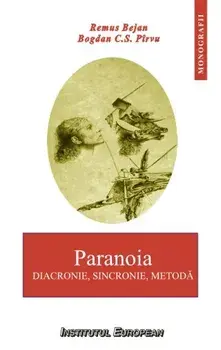 Paranoia. Diacronie, sincronie, metoda/Remus Bejan, Bogdan C.S. Parvu