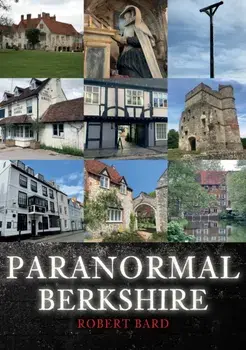 Paranormal Berkshire, Paperback/Robert Bard