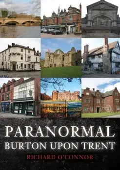 Paranormal Burton upon Trent, Paperback/Richard OConnor