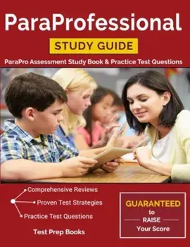 Paraprofessional Study Guide: Parapro Assessment Study Book & Practice Test Questions, Paperback/Parapro Assessment Prep Team