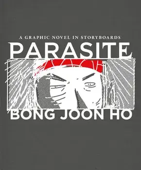 Parasite: A Graphic Novel in Storyboards, Hardcover/Bong Joon Ho