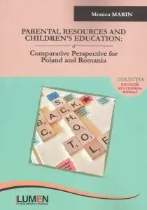 Parental Resources and Children's Education: a Comparative Perspective for Poland and Romania/Monica Marin