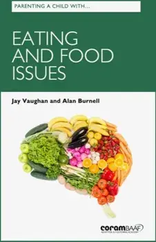 Parenting A Child With Eating And Food Issues, Paperback/Alan Burnell