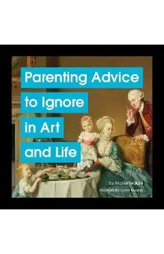 Parenting Advice to Ignore in Art and Life - Nicole Tersigni