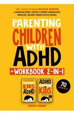 Parenting Children with ADHD + Workbook 2-in-1 - Natalie Morgan