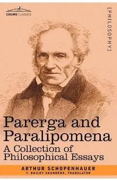 Parerga and Paralipomena: A Collection of Philosophical Essays - Arthur Schopenhauer