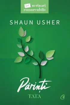 Parinti. Tata. Scrisori remarcabile/Shaun Usher