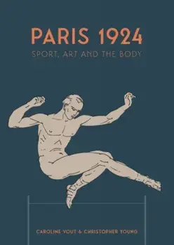 Paris 1924. Sport, Art and the Body, Paperback/***