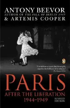 Paris: After the Liberation 1944-1949, Paperback/Antony Beevor