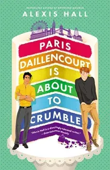 Paris Daillencourt Is about to Crumble, Paperback/Alexis Hall