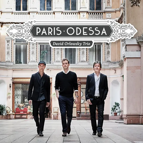 Paris - Odessa | David Orlowsky Trio