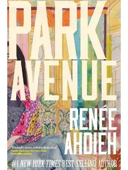 Park Avenue. A glamorous legal drama full of family secrets, billion-dollar scandal, and K-Beauty intrigue from Bestelling Author, Paperback/Renee Ahdieh