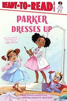 Parker Dresses Up: Ready-To-Read Level 1, Paperback/Parker Curry