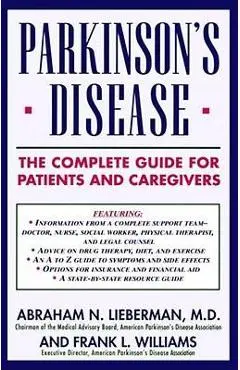 Parkinson's Disease: The Complete Guide for Patients and Caregivers - Abraham N. Lieberman