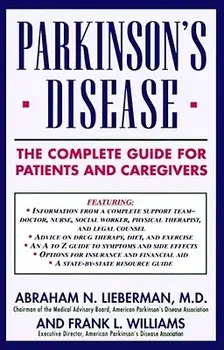Parkinson's Disease: The Complete Guide for Patients and Caregivers, Paperback/Abraham N. Lieberman
