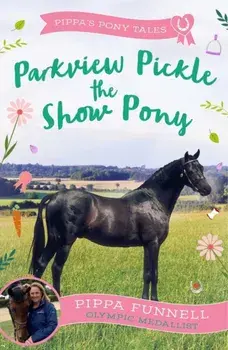 Parkview Pickle the Show Pony, Paperback/Pippa Funnell