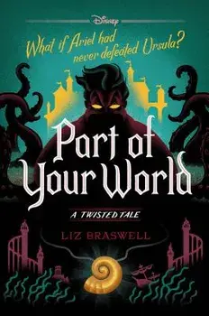 Part of Your World: A Twisted Tale, Hardcover/Liz Braswell