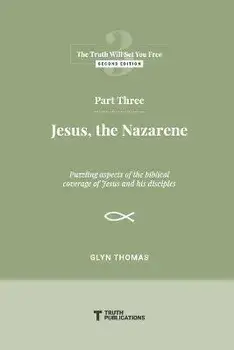 Part Three: Jesus, the Nazarene, Paperback/Glyn Thomas