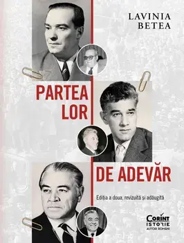 Partea lor de adevar. Editia a doua, revizuita si adaugita/Lavinia Betea